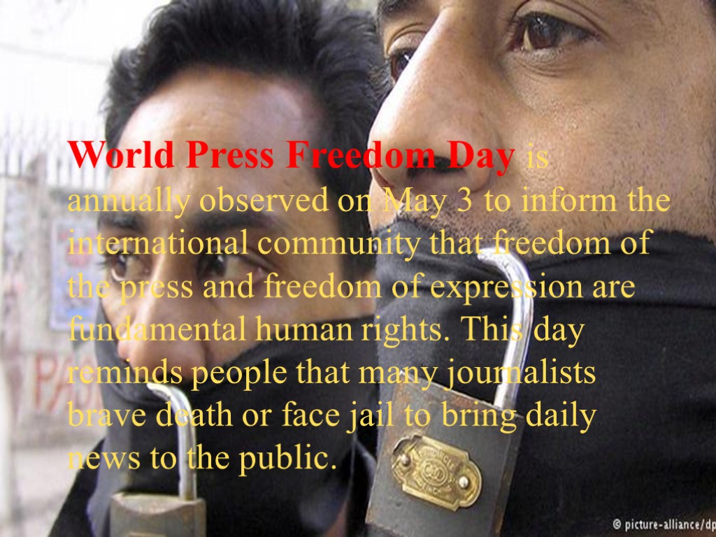 World Press Freedom Day is annually observed on May 3 to inform the international